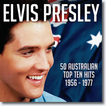 Elvis Presley: 50 Australian Top 10 Hits 1956-1977